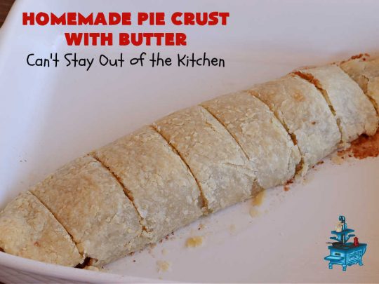 Homemade Pie Crust With Butter | Can't Stay Out of the Kitchen | this old-fashioned #PieCrust #recipe is flaky & delicious just like my Mom & Grandma used to make it. Instead of using #shortening, this recipe uses #butter. Great for savory #pies, #FruitPies or #PieCrustCinnamonRolls. #HomemadePieCrustWithButter