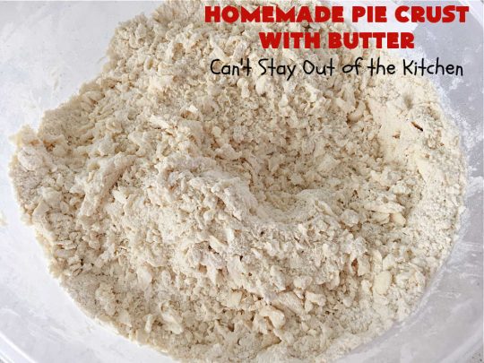 Homemade Pie Crust With Butter | Can't Stay Out of the Kitchen | this old-fashioned #PieCrust #recipe is flaky & delicious just like my Mom & Grandma used to make it. Instead of using #shortening, this recipe uses #butter. Great for savory #pies, #FruitPies or #PieCrustCinnamonRolls. #HomemadePieCrustWithButter