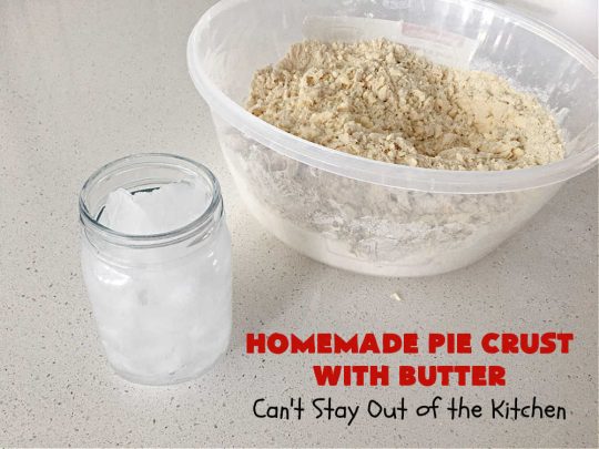 Homemade Pie Crust With Butter | Can't Stay Out of the Kitchen | this old-fashioned #PieCrust #recipe is flaky & delicious just like my Mom & Grandma used to make it. Instead of using #shortening, this recipe uses #butter. Great for savory #pies, #FruitPies or #PieCrustCinnamonRolls. #HomemadePieCrustWithButter