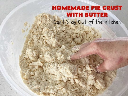Homemade Pie Crust With Butter | Can't Stay Out of the Kitchen | this old-fashioned #PieCrust #recipe is flaky & delicious just like my Mom & Grandma used to make it. Instead of using #shortening, this recipe uses #butter. Great for savory #pies, #FruitPies or #PieCrustCinnamonRolls. #HomemadePieCrustWithButter