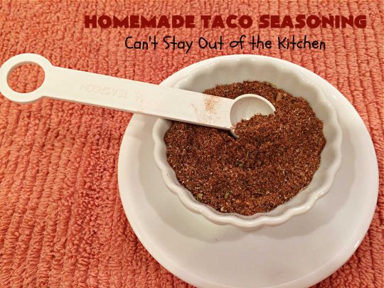 Homemade Taco Seasoning | Can't Stay Out of the Kitchen | this is such an easy way to whip up #HomemadeTacoSeasoning for any #TexMex #recipe including #salads, #skillets, #AppetizerDips or any #Mexican entree. You can make it in two minutes & it replaces a store-bought #TacoSeasoningPacket one-for-one. No MSG, sugar or fillers. #GlutenFree #vegan
