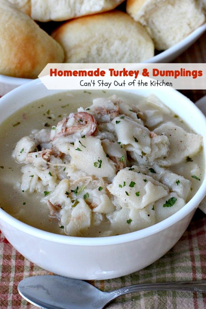 Homemade Turkey & Dumplings | Can't Stay Out of the Kitchen | my kid's favorite #soup when they were growing up. Succulent & delicious way to eat leftover #turkey. This one has step-by-step instructions for making homemade dumpling #noodles.