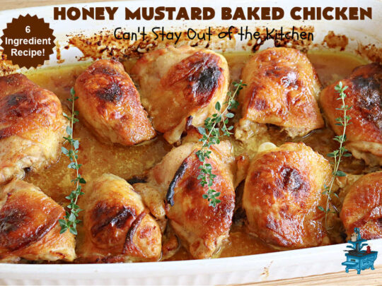 Honey Mustard Baked Chicken | Can't Stay Out of the Kitchen | this easy #6Ingredient No-Fuss #chicken #entree is perfect for weeknight dinners when you're scrambling for time! The flavors of #honey, #mustard & #CurryPowder make this #recipe sizzle! Excellent way to use #ChickenThighs. #GlutenFree #HoneyMustardBakedChicken