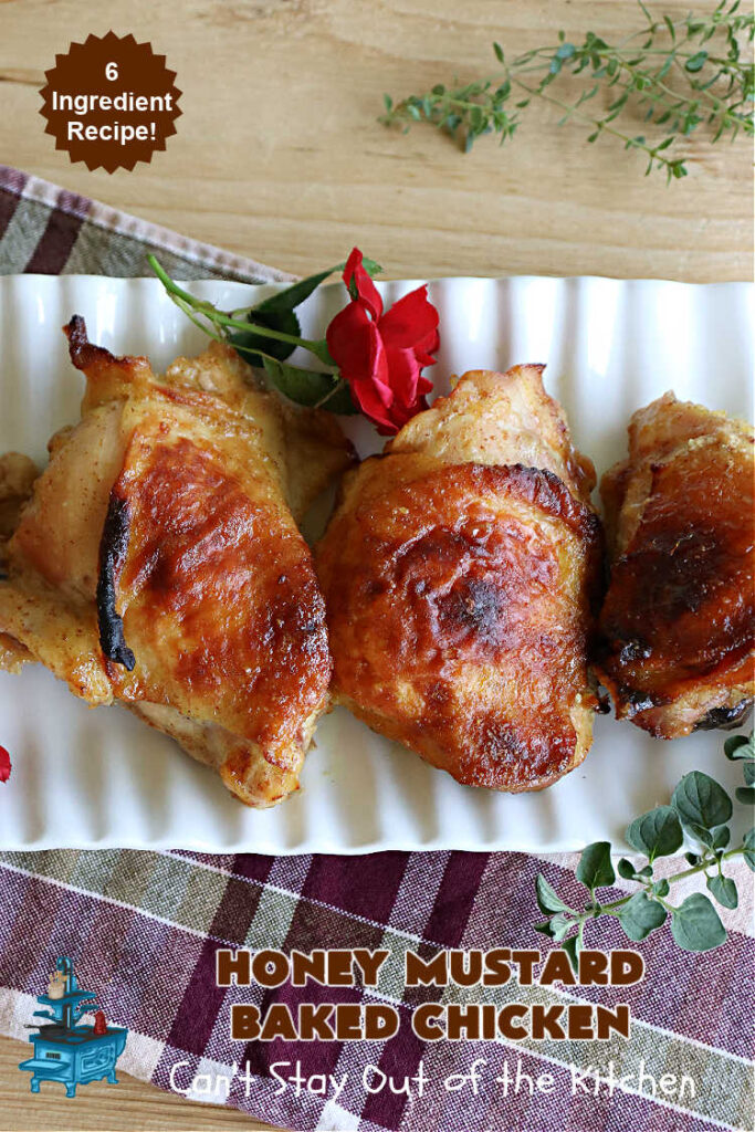 Honey Mustard Baked Chicken | Can't Stay Out of the Kitchen | this easy #6Ingredient No-Fuss #chicken #entree is perfect for weeknight dinners when you're scrambling for time! The flavors of #honey, #mustard & #CurryPowder make this #recipe sizzle! Excellent way to use #ChickenThighs. #GlutenFree #HoneyMustardBakedChicken