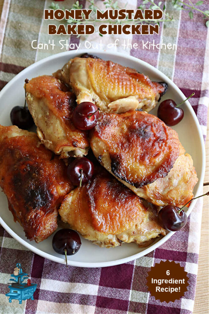 Honey Mustard Baked Chicken | Can't Stay Out of the Kitchen | this easy #6Ingredient No-Fuss #chicken #entree is perfect for weeknight dinners when you're scrambling for time! The flavors of #honey, #mustard & #CurryPowder make this #recipe sizzle! Excellent way to use #ChickenThighs. #GlutenFree #HoneyMustardBakedChicken