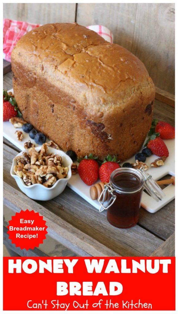 Honey Walnut Bread | Can't Stay Out of the Kitchen | delicious #HomemadeBread for the #Breadmaker! Made with #walnuts & #honey. Great for #breakfast or dinner. #HoneyWalnutBread