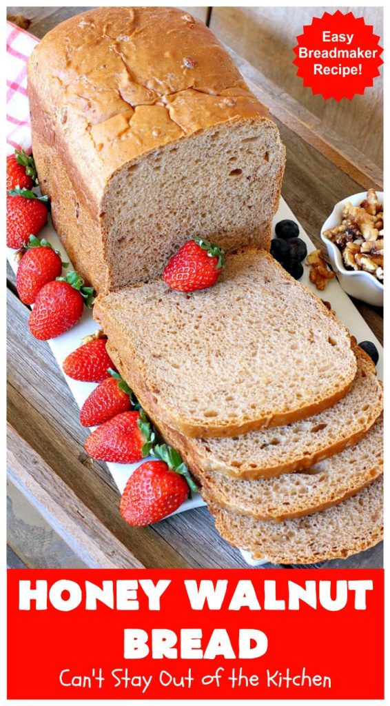 Honey Walnut Bread | Can't Stay Out of the Kitchen | delicious #HomemadeBread for the #Breadmaker! Made with #walnuts & #honey. Great for #breakfast or dinner. #HoneyWalnutBread