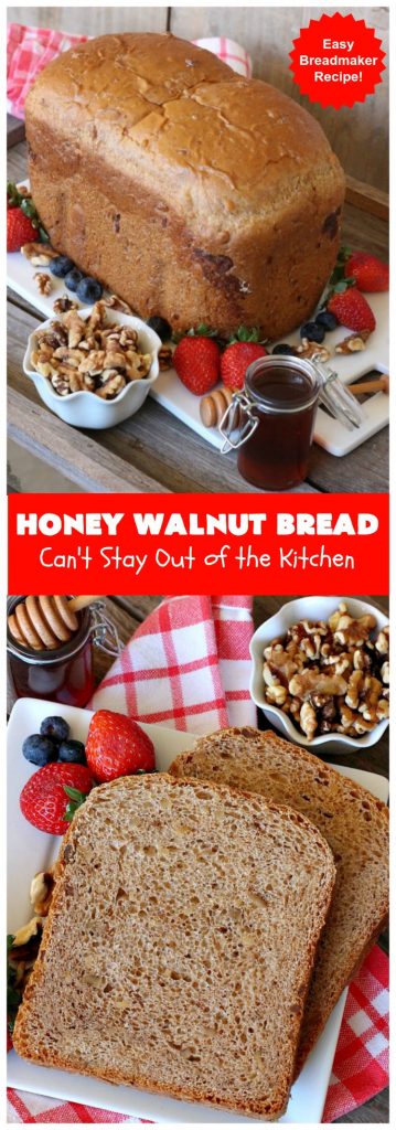 Honey Walnut Bread | Can't Stay Out of the Kitchen | delicious #HomemadeBread for the #Breadmaker! Made with #walnuts & #honey. Great for #breakfast or dinner. #HoneyWalnutBread