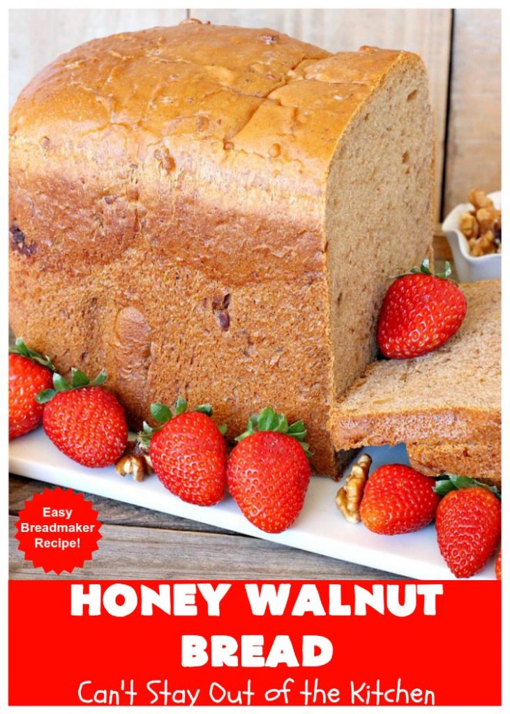 Honey Walnut Bread | Can't Stay Out of the Kitchen | delicious #HomemadeBread for the #Breadmaker! Made with #walnuts & #honey. Great for #breakfast or dinner. #HoneyWalnutBread