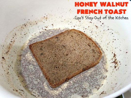 Honey Walnut French Toast | Can't Stay Out of the Kitchen | this fantastic #FrenchToast #recipe is great for a #holiday or company #breakfast. It includes honey & #walnuts and it's drizzled with #MapleSyrup. #HoneyWalnutFrenchToast #HolidayBreakfast