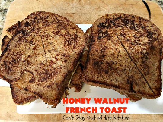 Honey Walnut French Toast | Can't Stay Out of the Kitchen | this fantastic #FrenchToast #recipe is great for a #holiday or company #breakfast. It includes honey & #walnuts and it's drizzled with #MapleSyrup. #HoneyWalnutFrenchToast #HolidayBreakfast