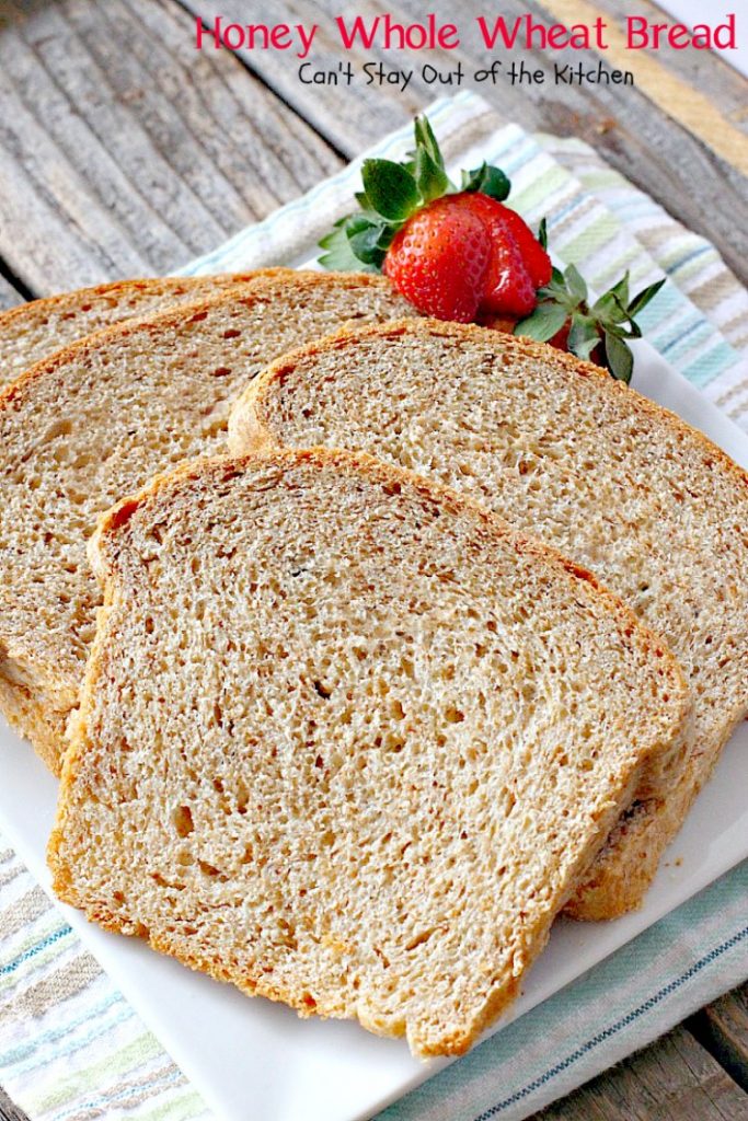 Honey Whole Wheat Bread | Can't Stay Out of the Kitchen | our favorite homemade #bread recipe. It's absolutely delicious. #wholewheat