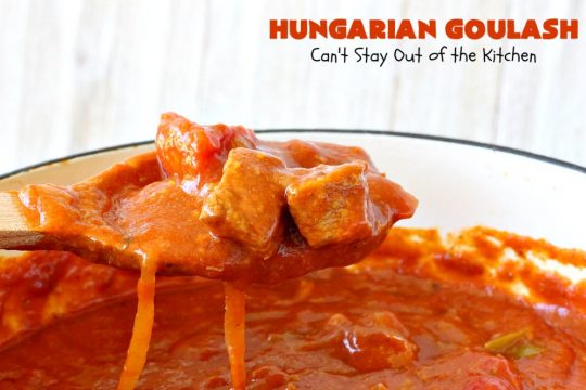 Hungarian Goulash | Can't Stay Out of the Kitchen | This old world favorite is a delicious #beefstew flavored with paprika & made with #tomatoes, bell peppers, onions & garlic. It's terrific served over #noodles or #pasta. #beef #stew #Hungarian #HungarianGoulash