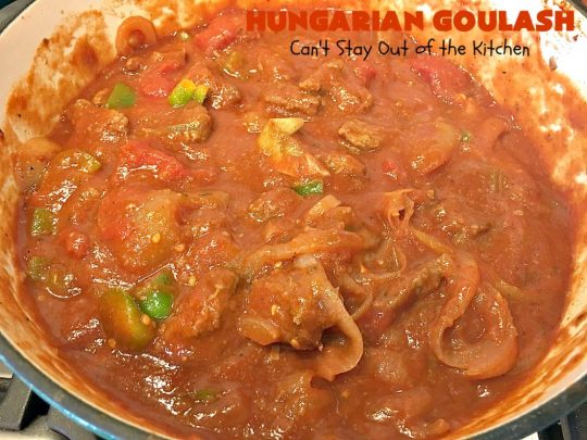Hungarian Goulash | Can't Stay Out of the Kitchen | This old world favorite is a delicious #beefstew flavored with paprika & made with #tomatoes, bell peppers, onions & garlic. It's terrific served over #noodles or #pasta. #beef #stew #Hungarian #HungarianGoulash