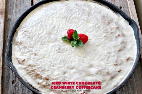 Iced White Chocolate Cranberry Coffeecake | Can't Stay Out of the Kitchen | this #coffeecake will make you drool! It's filled with white #chocolate & #craisins. Perfect for a #holiday #breakfast or #dessert.