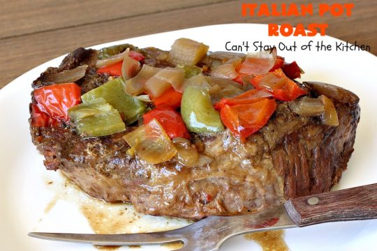 Italian Pot Roast | Can't Stay Out of the Kitchen | This super easy 7-ingredient #PotRoast #recipe is made in the #SlowCooker. Scrumptious to the taste buds and so quick & simple to prepare. Great for weeknight or company dinners. #Italian #ItalianPotRoast #Crockpot