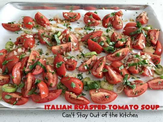 Italian Roasted Tomato Soup | Can't Stay Out of the Kitchen | Warm yourself up with a bowl of this amazing #soup! This irresistible #recipe roasts the #tomatoes, veggies & herbs before making the soup adding amazing flavor in every bite. Perfect for family or company dinners. #healthy #vegan #LowCalorie #GlutenFree #Italian #RoastedTomatoes #RoastedTomatoSoup #TomatoSoup #ItalianRoastedTomatoSoup