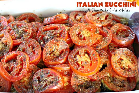 Italian Zucchini | Can't Stay Out of the Kitchen | this delicious side dish is packed with flavor & so easy to make. It's #Healthy, #LowCalorie, #Vegan & #GlutenFree. It's a terrific side dish for family, company or #Holiday dinners like #Easter or #MothersDay too. #tomatoes #Zucchini #Italian #casserole #TomatoSideDish #ZucchiniSideDish