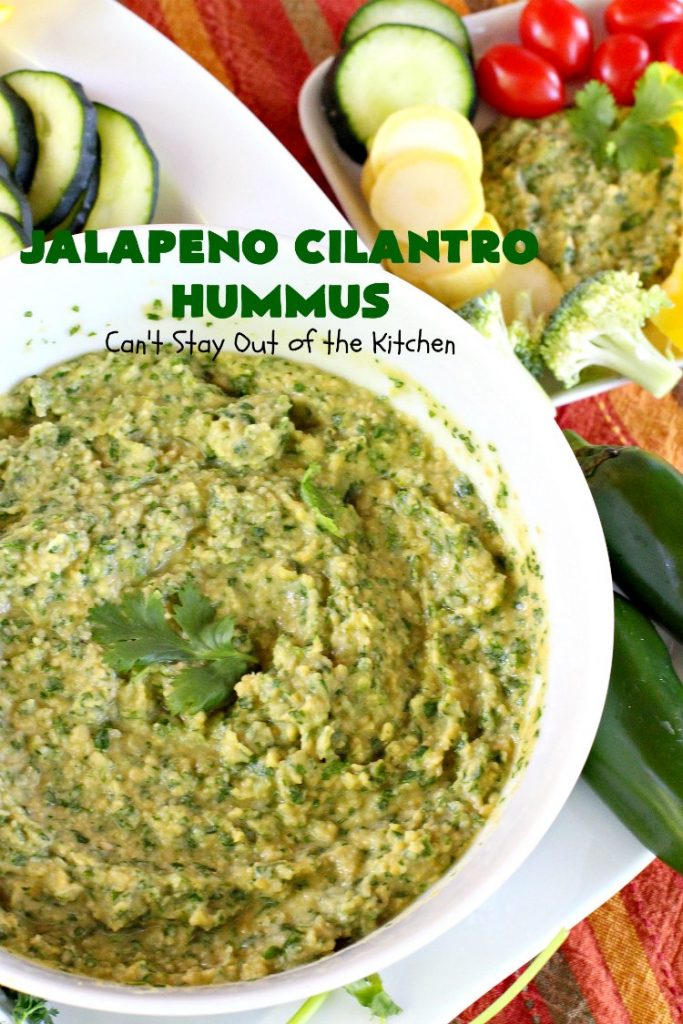Jalapeno Cilantro Hummus | Can't Stay Out of the Kitchen | this fantastic #TexMex #appetizer is deliciously hot & spicy. It features #jalapenos & #cilantro. It's terrific for #tailgating parties & potlucks. It's also #healthy, #Vegan #LowCalorie, #CleanEating & #GlutenFree. #Hummus #TexMexAppetizer #JalapenoCilantroHummus #VeganAppetizer #GlutenFreeAppetizer