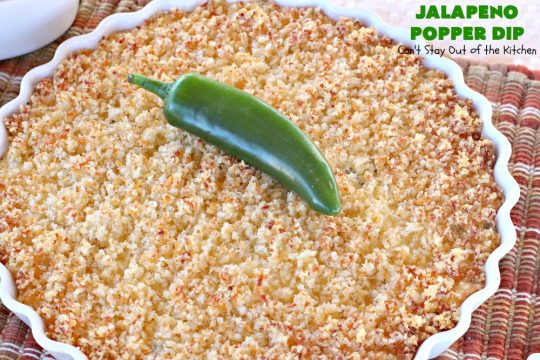 Jalapeno Popper Dip | Can't Stay Out of the Kitchen | this fantastic #TexMex #appetizer is terrific for #tailgating, #NewYearsEve or #SuperBowl parties. It's filled with lots of #cheese #jalapeno peppers & green #chilies & while it has some heat it doesn't overwhelm the taste buds.