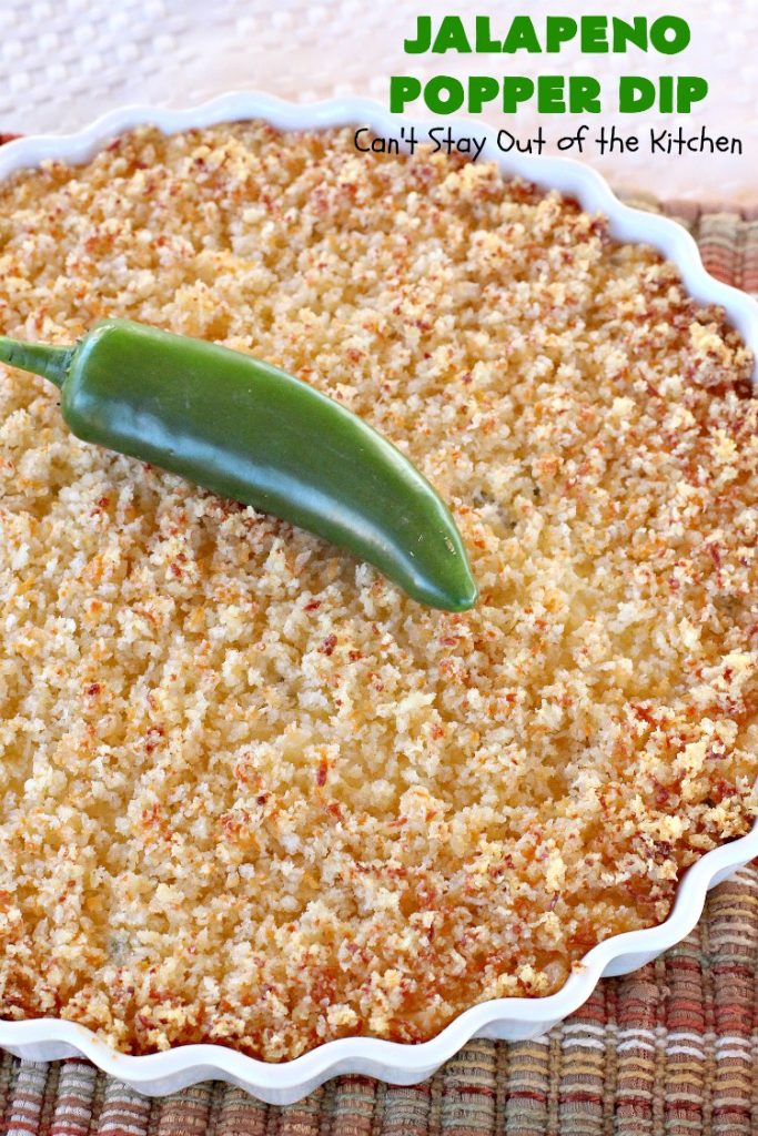 Jalapeno Popper Dip | Can't Stay Out of the Kitchen | this fantastic #TexMex #appetizer is terrific for #tailgating, #NewYearsEve or #SuperBowl parties. It's filled with lots of #cheese #jalapeno peppers & green #chilies & while it has some heat it doesn't overwhelm the taste buds.