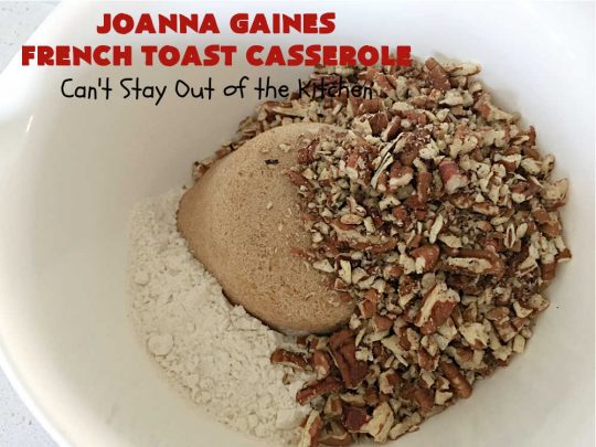 JoAnna Gaines French Toast Casserole | Can't Stay Out of the Kitchen | You'll be dazzled by my version of #JoAnnaGaines #OvernightFrenchToast is the ultimate in a #holiday, weekend or company #breakfast. It's so mouthwatering this will become your go-to #recipe for #BreakfastCasseroles. #FrenchToast #pecans #HolidayBreakfast #JoAnnaGainesFrenchToastCasserole