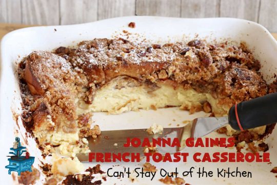JoAnna Gaines French Toast Casserole | Can't Stay Out of the Kitchen | You'll be dazzled by my version of #JoAnnaGaines #OvernightFrenchToast is the ultimate in a #holiday, weekend or company #breakfast. It's so mouthwatering this will become your go-to #recipe for #BreakfastCasseroles. #FrenchToast #pecans #HolidayBreakfast #JoAnnaGainesFrenchToastCasserole