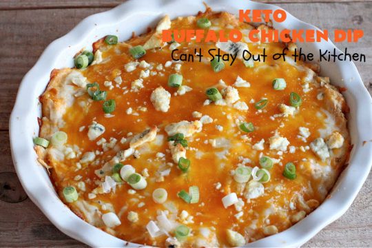 Keto Buffalo Chicken Dip | Can't Stay Out of the Kitchen | this amazing #appetizer uses 4 cheeses! #CheddarCheese, #MozzarellaCheese, #CreamCheese & #BlueCheese. It's unbelievably mouthwatering & #Keto-friendly. If you love #BuffaloChicken you'll find #KetoBuffaloChickenDip irresistible. #chicken #BuffaloChickenDip #tailgating #SuperBowl