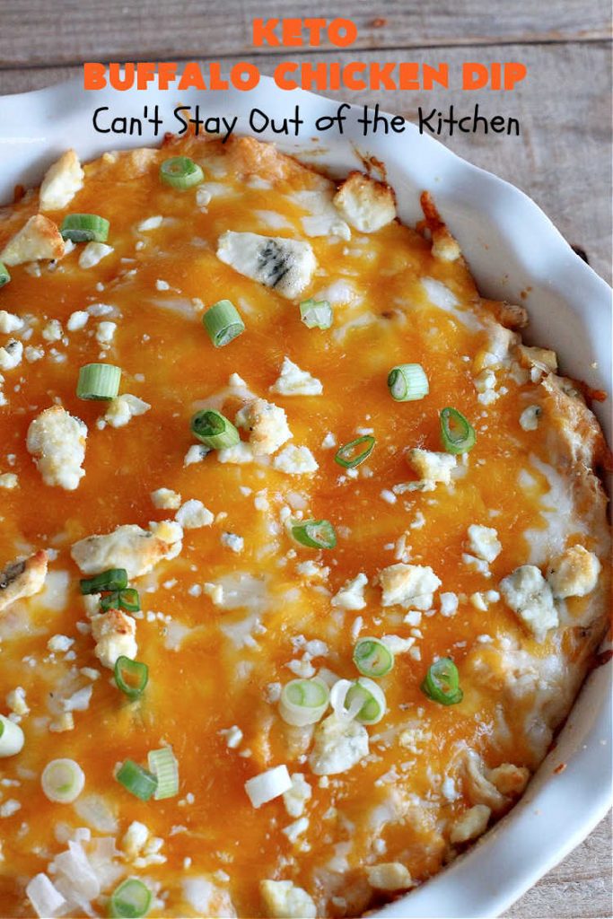 Keto Buffalo Chicken Dip | Can't Stay Out of the Kitchen | this amazing #appetizer uses 4 cheeses! #CheddarCheese, #MozzarellaCheese, #CreamCheese & #BlueCheese. It's unbelievably mouthwatering & #Keto-friendly. If you love #BuffaloChicken you'll find #KetoBuffaloChickenDip irresistible. #chicken #BuffaloChickenDip #tailgating #SuperBowl
