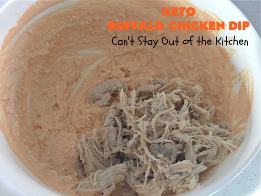 Keto Buffalo Chicken Dip | Can't Stay Out of the Kitchen | this amazing #appetizer uses 4 cheeses! #CheddarCheese, #MozzarellaCheese, #CreamCheese & #BlueCheese. It's unbelievably mouthwatering & #Keto-friendly. If you love #BuffaloChicken you'll find #KetoBuffaloChickenDip irresistible. #chicken #BuffaloChickenDip #tailgating #SuperBowl