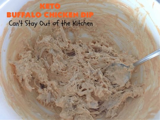 Keto Buffalo Chicken Dip | Can't Stay Out of the Kitchen | this amazing #appetizer uses 4 cheeses! #CheddarCheese, #MozzarellaCheese, #CreamCheese & #BlueCheese. It's unbelievably mouthwatering & #Keto-friendly. If you love #BuffaloChicken you'll find #KetoBuffaloChickenDip irresistible. #chicken #BuffaloChickenDip #tailgating #SuperBowl