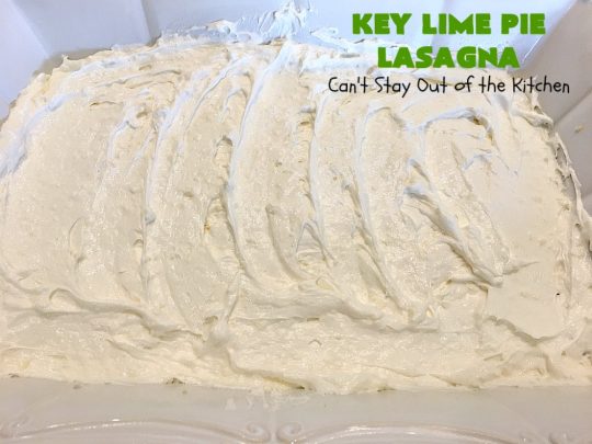 Key Lime Pie Lasagna | Can't Stay Out of the Kitchen | BEST #KeyLimePie #dessert ever! This four-layered dessert is spectacular. It's perfect for #holidays like #MothersDay or #FathersDay. #cheesecake #KeyLime