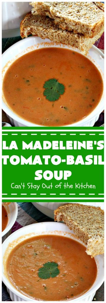 LaMadeleine's Tomato-Basil Soup | Can't Stay Out of the Kitchen | Easy 30-minute #soup that's perfect comfort food for the fall. This is the #LaMadeleines #tomatobasilsoup #recipe that was provided to #DallasMorningNews. #tomatoes #basil #glutenfree #tomatosoup