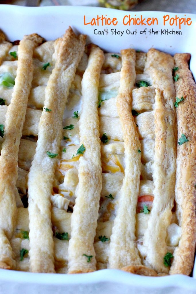 Lattice Chicken Potpie | Can't Stay Out of the Kitchen | fabulous & easy #chicken #potpie includes #veggies #French'sFriedOnions and has a simple crust using #CrescentRolls.