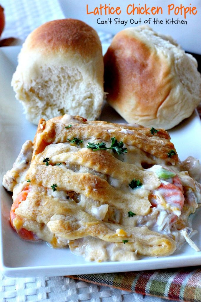 Lattice Chicken Potpie | Can't Stay Out of the Kitchen | fabulous & easy #chicken #potpie includes #veggies #French'sFriedOnions and has a simple crust using #CrescentRolls.