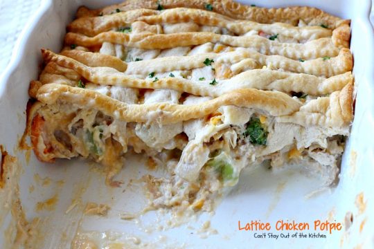 Lattice Chicken Potpie | Can't Stay Out of the Kitchen | fabulous & easy #chicken #potpie includes #veggies #French'sFriedOnions and has a simple crust using #CrescentRolls.