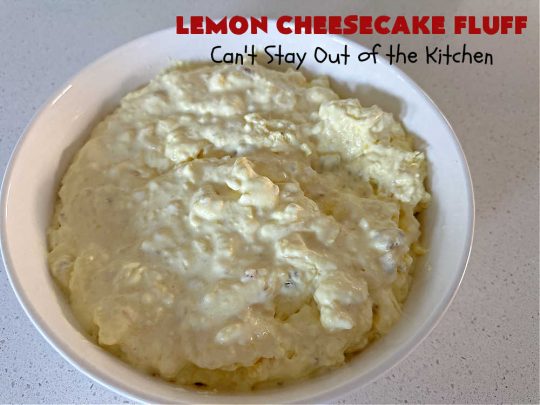 Lemon Cheesecake Fluff | Can't Stay Out of the Kitchen | this spectacular "fluff"-type #FruitSalad is terrific for company or #holiday dinners. It includes #CreamCheese, #CheesecakePuddingMix, #Lemon #JellO, miniature #marshmallows, #CoolWhip & #walnuts.Serve it in a trifle dish, glass bowl or parfait glasses for special occasions. #LemonCheesecakeFluff #salad
