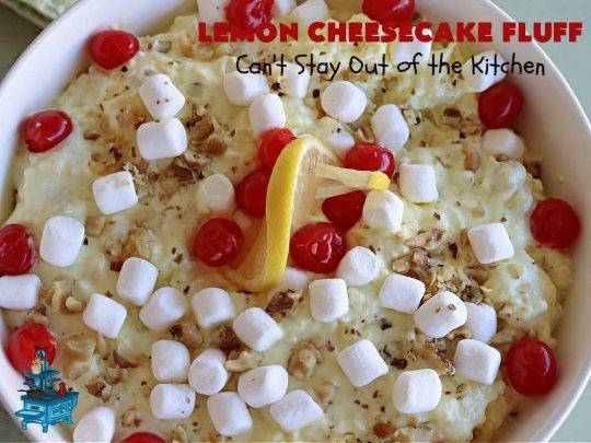 Lemon Cheesecake Fluff | Can't Stay Out of the Kitchen | this spectacular "fluff"-type #FruitSalad is terrific for company or #holiday dinners. It includes #CreamCheese, #CheesecakePuddingMix, #Lemon #JellO, miniature #marshmallows, #CoolWhip & #walnuts.Serve it in a trifle dish, glass bowl or parfait glasses for special occasions. #LemonCheesecakeFluff #salad
