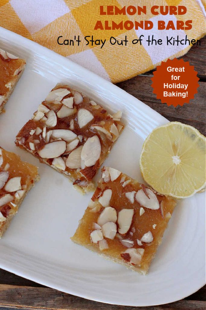 Lemon Curd Almond Bars | Can't Stay Out of the Kitchen | these drool-worthy #cookies are perfect for #holiday #baking & #Christmas or #NewYearsDay parties. #LemonCurd in the filling makes these goodies sensational. #dessert #HolidayDessert #LemonCurdDessert #almonds #AlmondDessert #LemonCurdAlmondBars