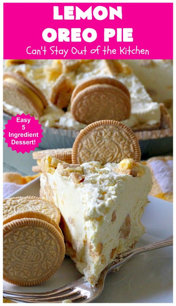 Lemon Oreo Pie | Can't Stay Out of the Kitchen | this luscious 5-ingredient #pie will knock your socks off! It's made with #LemonOreos & is perfect for a company or #holiday #dessert. #Lemon #Oreos #LemonOreoPie