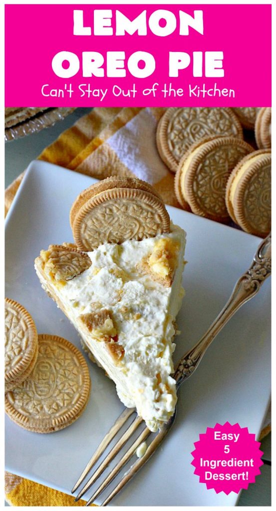 Lemon Oreo Pie | Can't Stay Out of the Kitchen | this luscious 5-ingredient #pie will knock your socks off! It's made with #LemonOreos & is perfect for a company or #holiday #dessert. #Lemon #Oreos #LemonOreoPie
