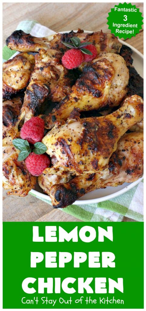 Lemon Pepper Chicken | Can't Stay Out of the Kitchen | fantastic 3 ingredient #GrilledChicken #recipe that's perfect for #tailgating parties or weeknight dinners when you're short on time. #chicken #GlutenFree #LemonPepperChicken