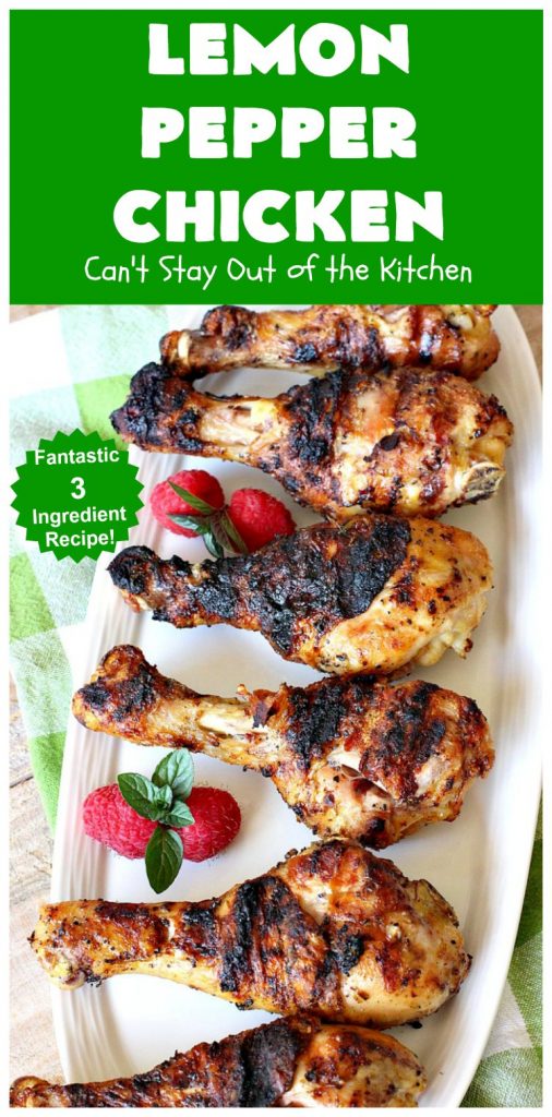 Lemon Pepper Chicken | Can't Stay Out of the Kitchen | fantastic 3 ingredient #GrilledChicken #recipe that's perfect for #tailgating parties or weeknight dinners when you're short on time. #chicken #GlutenFree #LemonPepperChicken