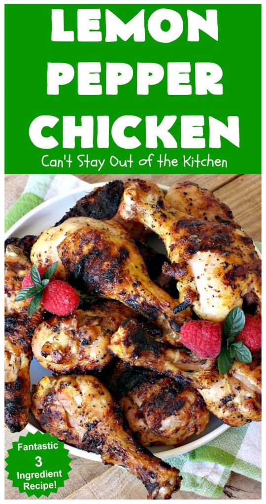 Lemon Pepper Chicken | Can't Stay Out of the Kitchen | fantastic 3 ingredient #GrilledChicken #recipe that's perfect for #tailgating parties or weeknight dinners when you're short on time. #chicken #GlutenFree #LemonPepperChicken