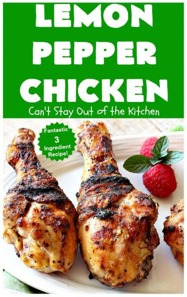 Lemon Pepper Chicken | Can't Stay Out of the Kitchen | fantastic 3 ingredient #GrilledChicken #recipe that's perfect for #tailgating parties or weeknight dinners when you're short on time. #chicken #GlutenFree #LemonPepperChicken