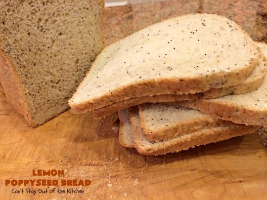 Lemon Poppyseed Bread | Can't Stay Out of the Kitchen | this delicious home-baked #bread is so easy since it's made in the #breadmaker. It's light and fluffy & terrific for #breakfast or dinner. #lemon #poppyseeds #LemonPoppySeedBread