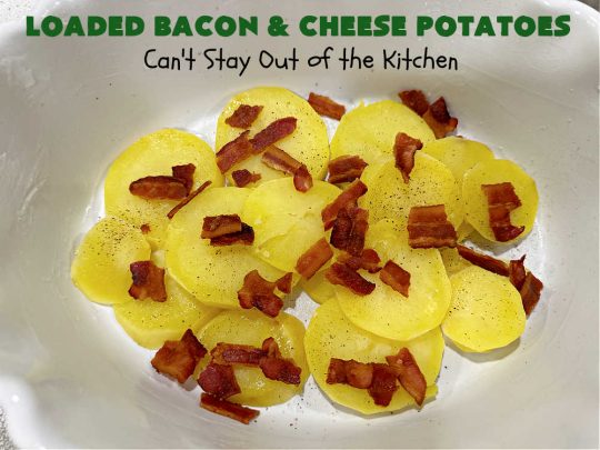Loaded Bacon and Cheese Potatoes | Can't Stay Out of the Kitchen | These fantastic #potatoes are dripping with #CheddarCheese & loads of #bacon. Every bite will knock your socks off. This is a great #casserole for family, company or #holiday dinners. Everyone will want seconds. #GlutenFree #pork #LoadedBaconAndCheesePotatoes