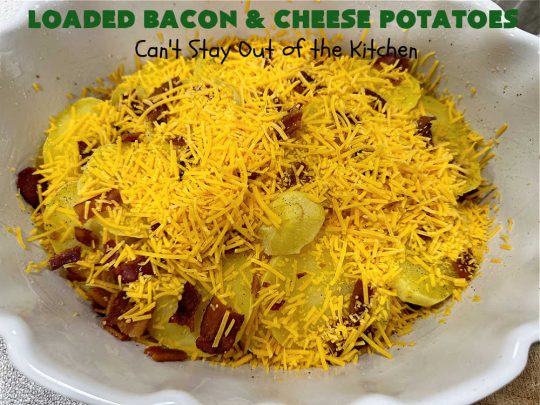 Loaded Bacon and Cheese Potatoes | Can't Stay Out of the Kitchen | These fantastic #potatoes are dripping with #CheddarCheese & loads of #bacon. Every bite will knock your socks off. This is a great #casserole for family, company or #holiday dinners. Everyone will want seconds. #GlutenFree #pork #LoadedBaconAndCheesePotatoes