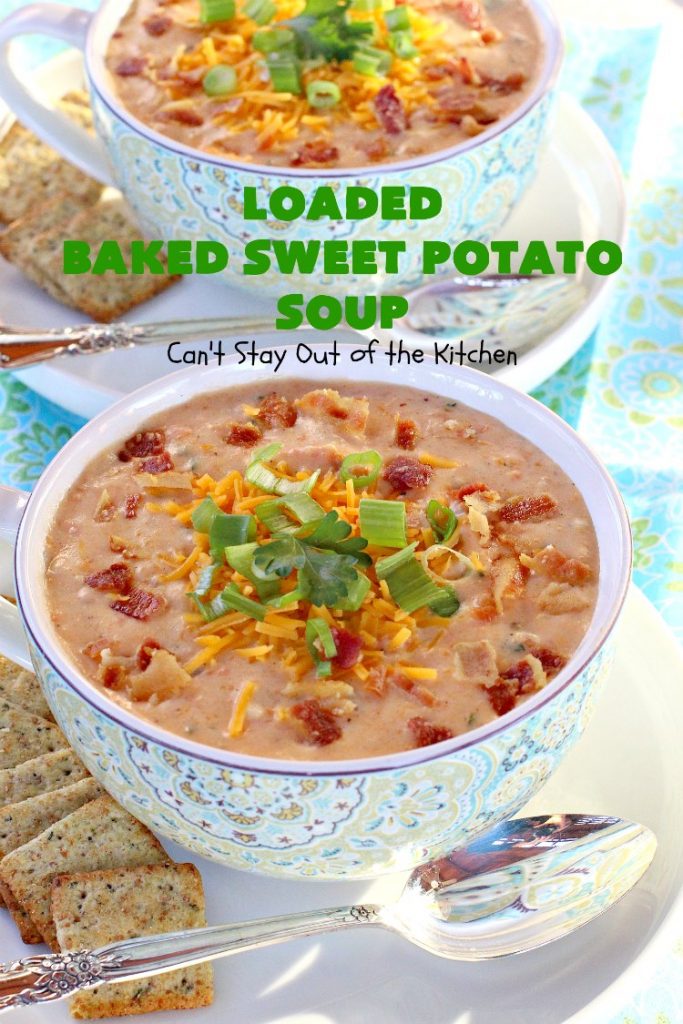 Loaded Baked Sweet Potato Soup | Can't Stay Out of the Kitchen | this #soup is phenomenal! It's loaded with #bacon, #cheddarcheese & #sweetpotatoes. Terrific comfort food for cool, fall or winter nights. We loved it! #glutenfree