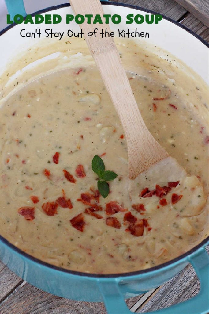 Loaded Potato Soup | Can't Stay Out of the Kitchen | this fantastic #PotatoSoup #recipe includes #potatoes, #bacon, #chives & #CreamCheese. It's heavenly & the perfect dinner entree for fall or winter nights. You'll find this #soup mouthwatering & irresistible! #LoadedPotatoSoup